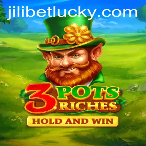 Explore 3potsRiches: A Thrilling Gaming Adventure with JILIBET