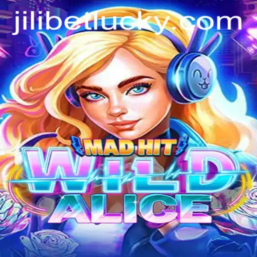 Exploring the World of MadHitWildAlice: A Unique Gaming Experience with JILIBET